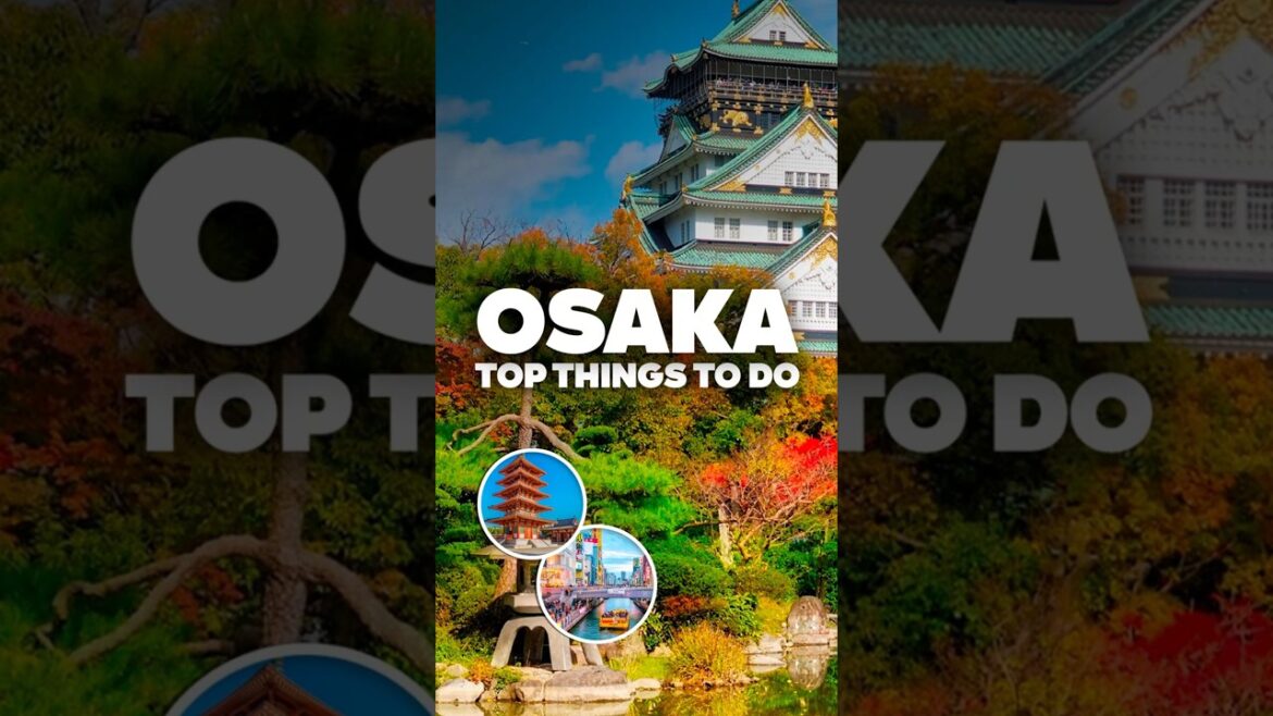 BEST THINGS TO DO IN OSAKA! Must-See Attractions!