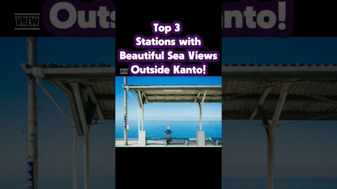 Top 3 Stations with Beautiful Sea Views Outside Kanto!