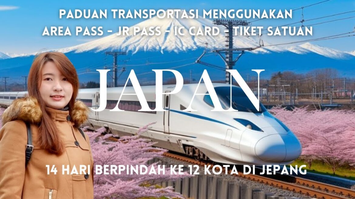 Keliling Jepang 14 Hari 12 Kota: JR Pass, Area Pass, Tiket Satuan | Biaya, Tips & Rute Lengkap 2025