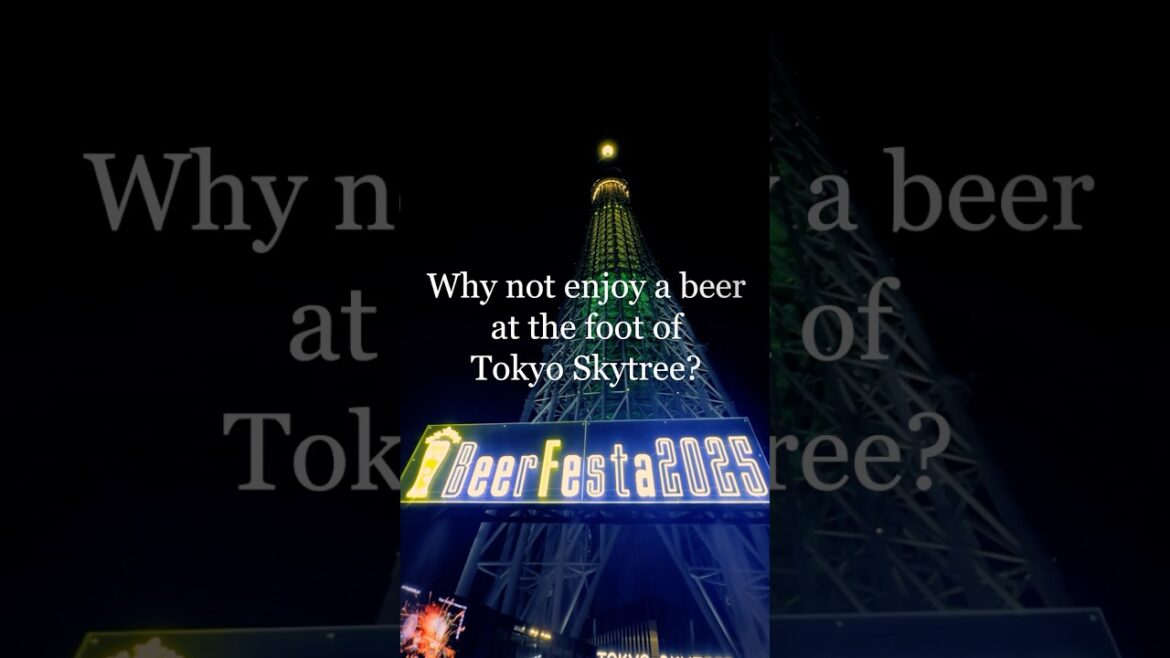 🍻🌍Beer Festa 2025: Enjoy Global Beers and Tasty Eats at the Foot of Tokyo Skytree🌞🔥