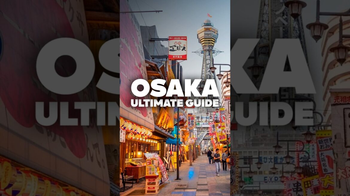THE ULTIMATE OSAKA GUIDE! Things to do, Where to Stay, Shopping and ride!
