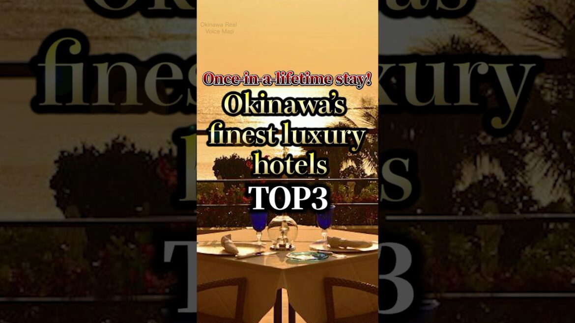 Once-in-a-lifetime stay!Okinawa’s finest luxury hotelsTOP 3