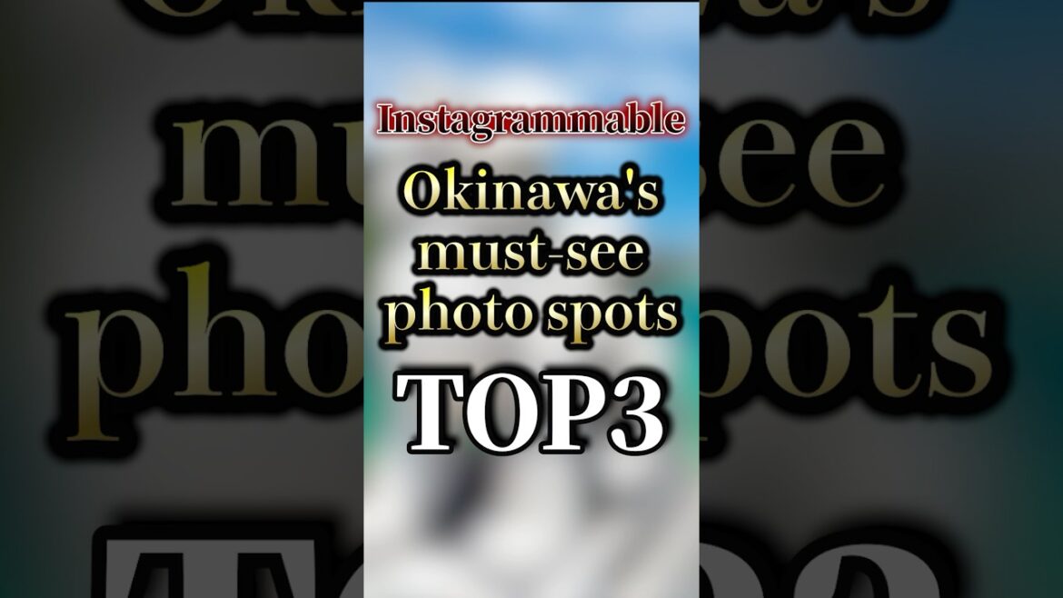nstagrammable！Okinawa's must-see photo spotsTOP 3