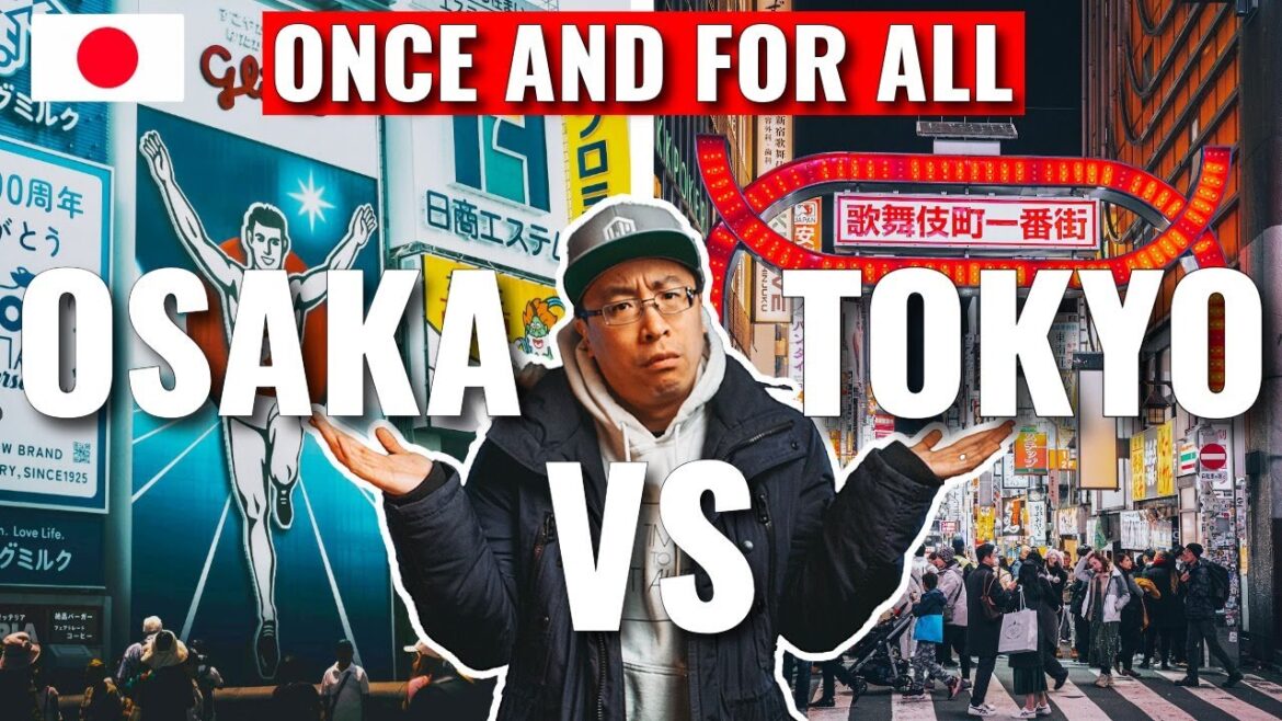 Osaka VS Tokyo Which One is Better? The Complete Guide to Japan Osaka VS Tokyo Which One is Better? The Complete Guide to Japan
