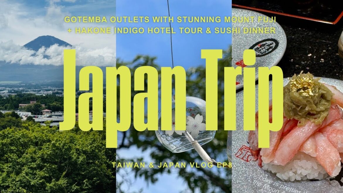 Gotemba Outlets & Mount Fuji ｜Hakone Indigo Hotel & Sushi Dinner ｜御殿場 Outlet 富士山美景 ｜箱根 Indigo飯店&壽司晚餐