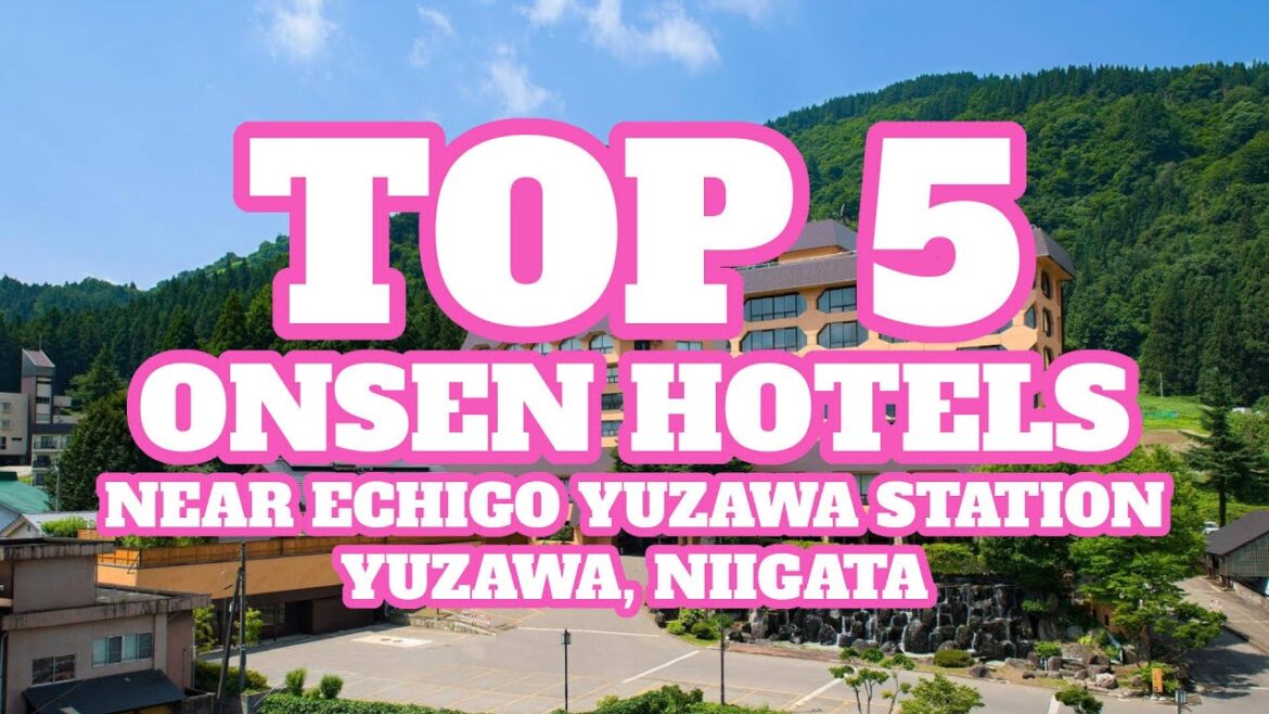 Top 5 Onsen Hotels Near Echigo Yuzawa Station, Yuzawa, Niigata Prefecture, Japan