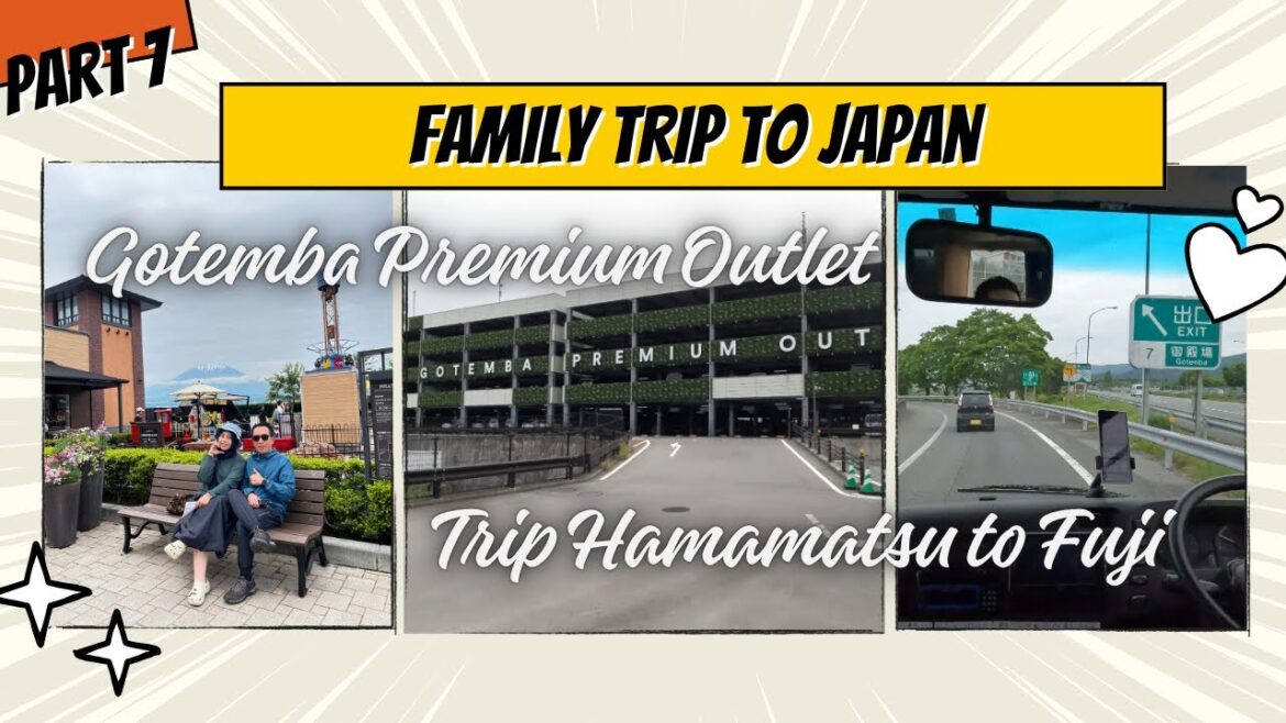 ROAD TRIP FROM HAMAMATSU TO FUJI | EXPLORE GOTEMBA PREMIUM OUTLET | FAMILY TRIP TO JAPAN PART 7