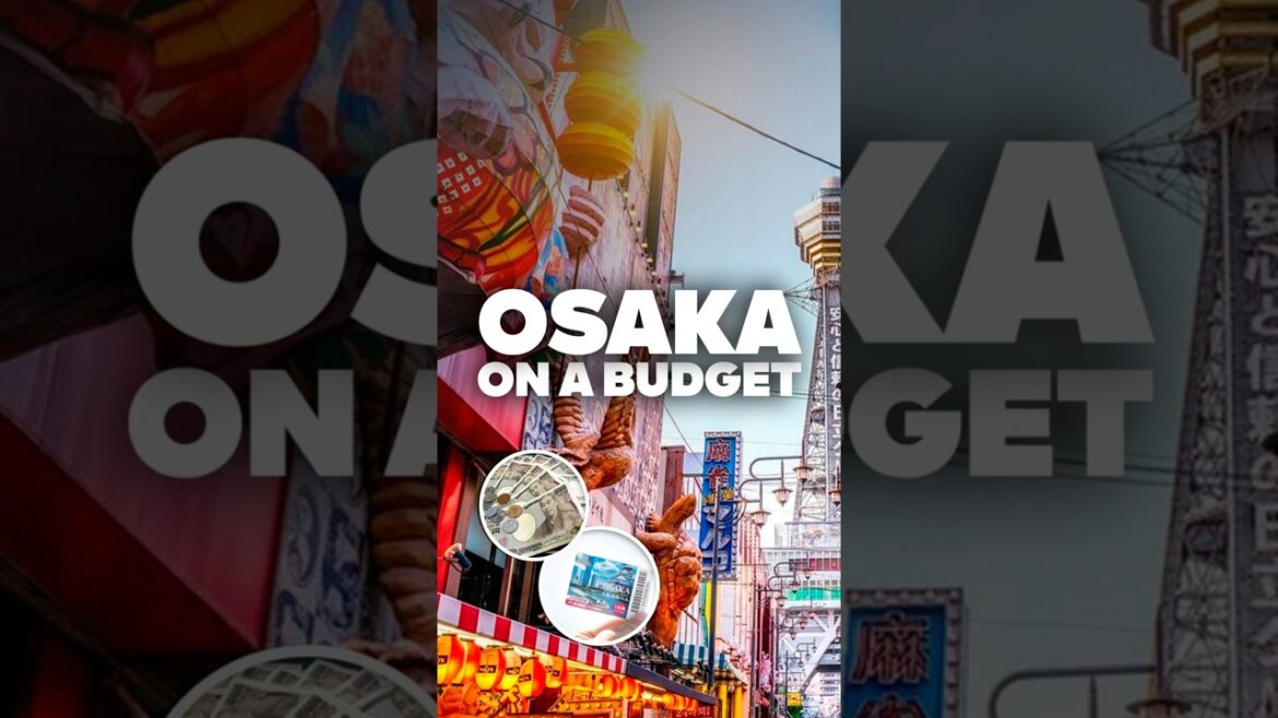 OSAKA ON A BUDGET! What to Do for Free and how to Save Money