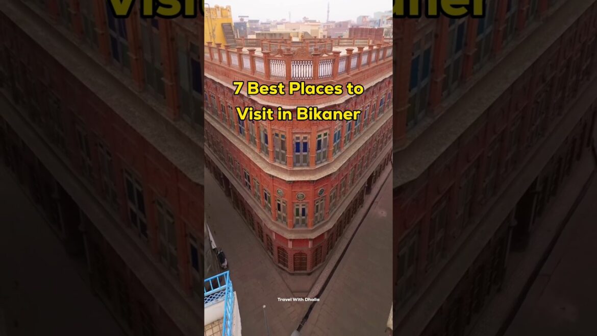 7 Best Places to Visit in Bikaner #travel #shorts #bikaner 7 Best Places to Visit in Bikaner #travel #shorts #bikaner