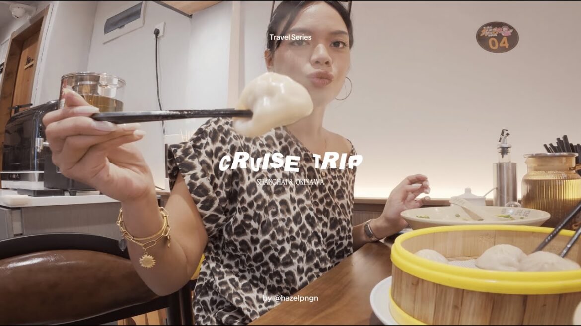 cruise trip ⛴ – exploring shanghai & okinawa