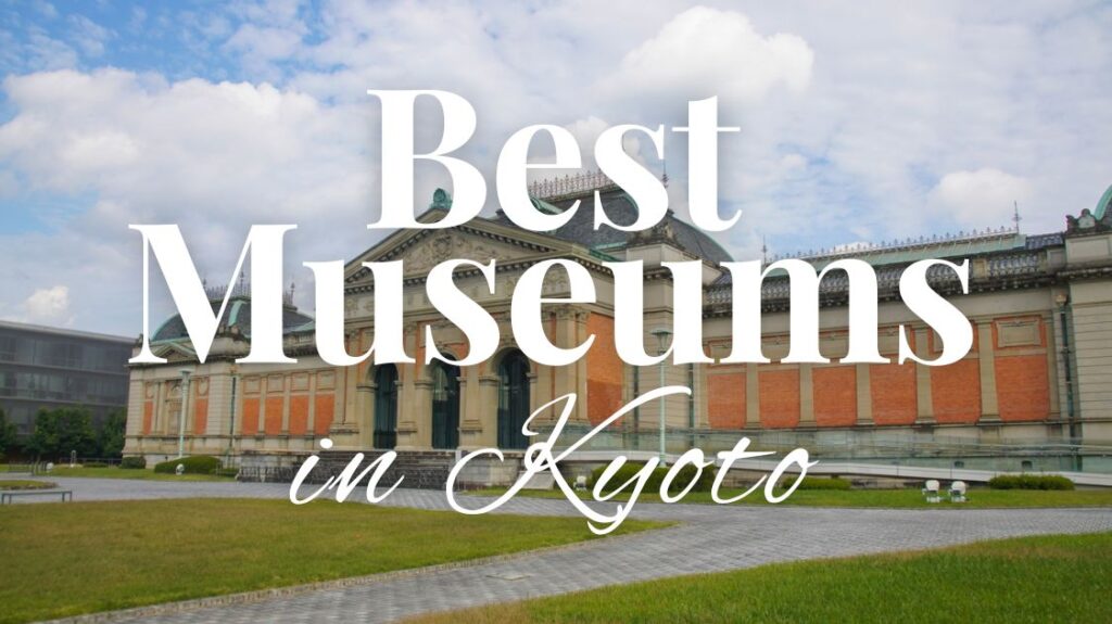 Best Museums in Kyoto - Japan Web Magazine