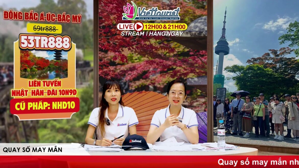 🔴 [LIVE NOW] - {Du lịch Cao Cấp giá rẻ} - NGÀY 29/07