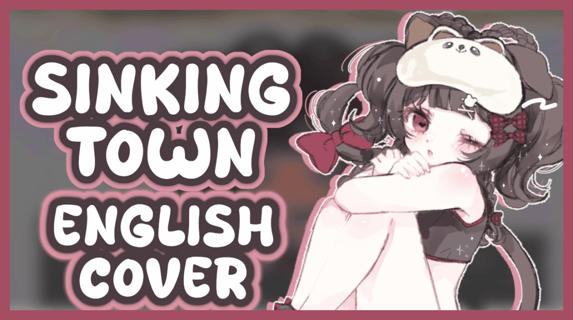Sinking Town - Yoeko Kurahashi (English Cover)