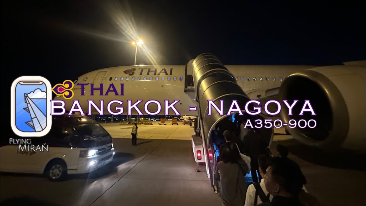 BANGKOK- NAGOYA ( 🇳🇵- 🇯🇵 ) | Thai Airways | A350 BANGKOK- NAGOYA ( 🇳🇵- 🇯🇵 ) | Thai Airways | A350