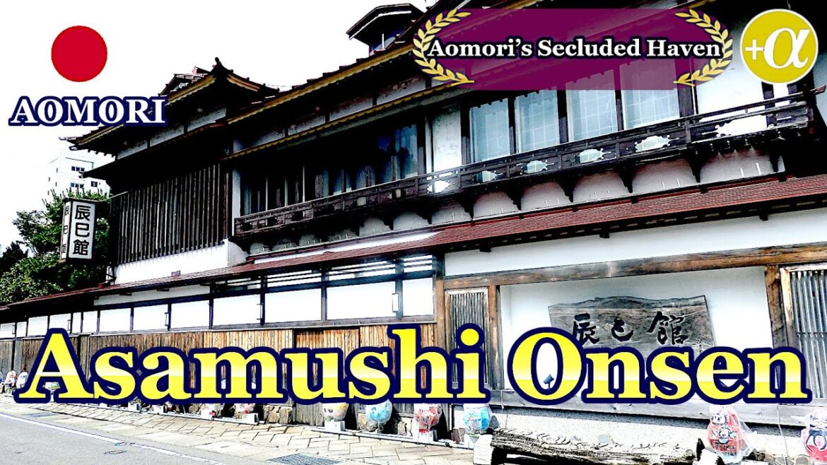 Asamushi Onsen: A relaxing journey to soak in hot springs and unwind from the fatigue of daily life Asamushi Onsen: A relaxing journey to soak in hot springs and unwind from the fatigue of daily life