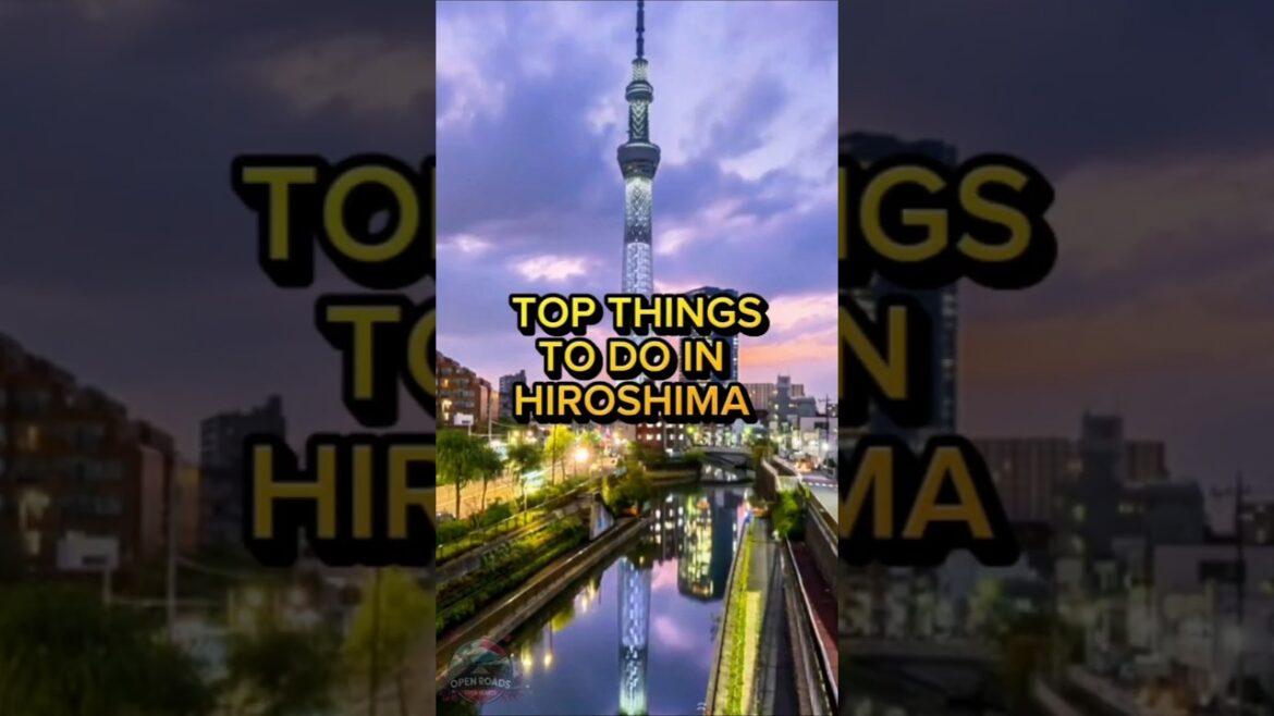 Top Things To Do In Hiroshima. #shorts #travel #adventure
