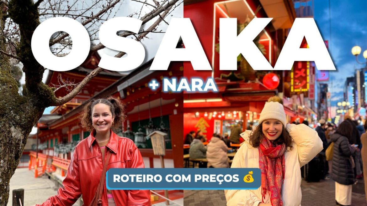 O QUE FAZER OSAKA, JAPÃO: ROTEIRO COMPLETO com DICAS e PREÇOS (com bate-volta em NARA)