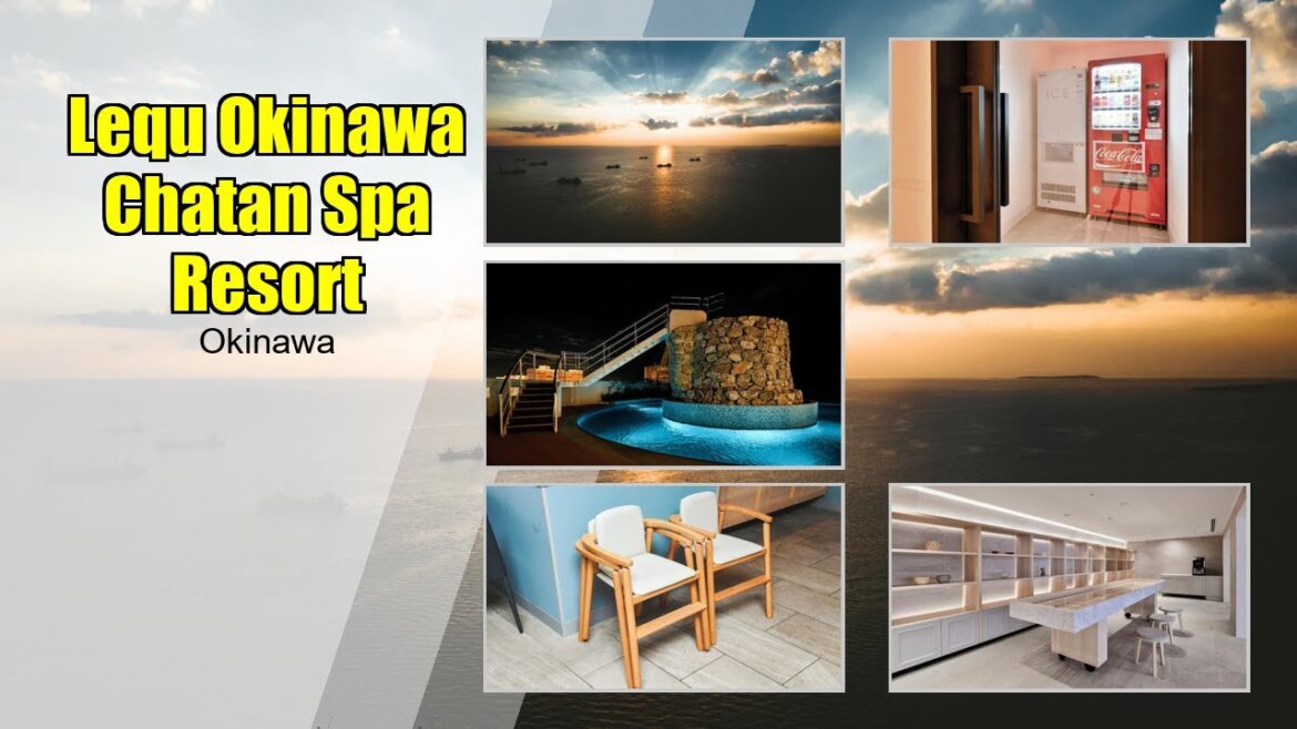 Ultimate Relaxation at Lequ Okinawa Chatan Spa Resort | Okinawa Travel Guide