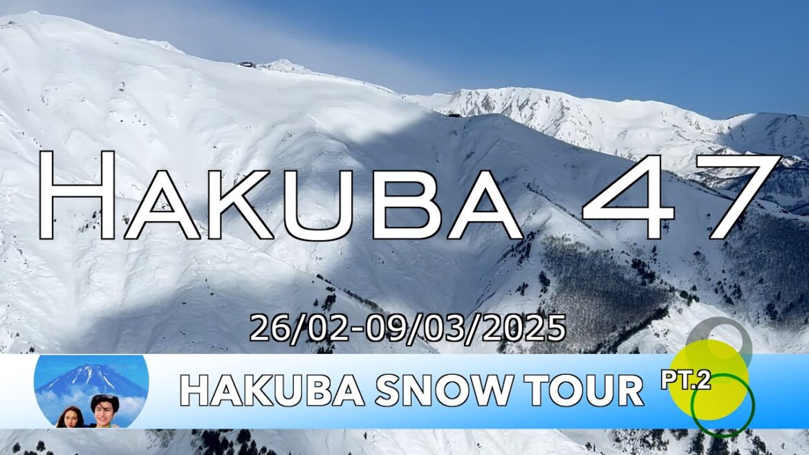 Hakuba 47 : Hakuba Snow Tour Pt.2