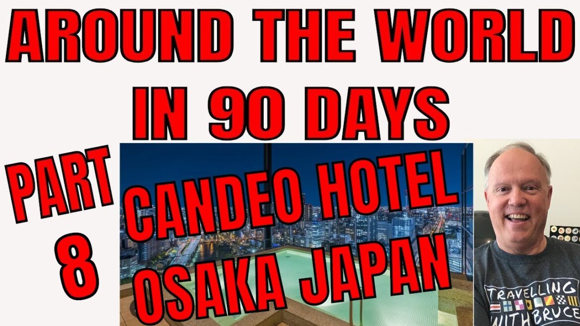 VISITING OSAKA JAPAN THE CANDEO HOTEL WORLDS TALLEST OUTDOOR....PT #8 AROUND THE WORLD IN 90 DAYS