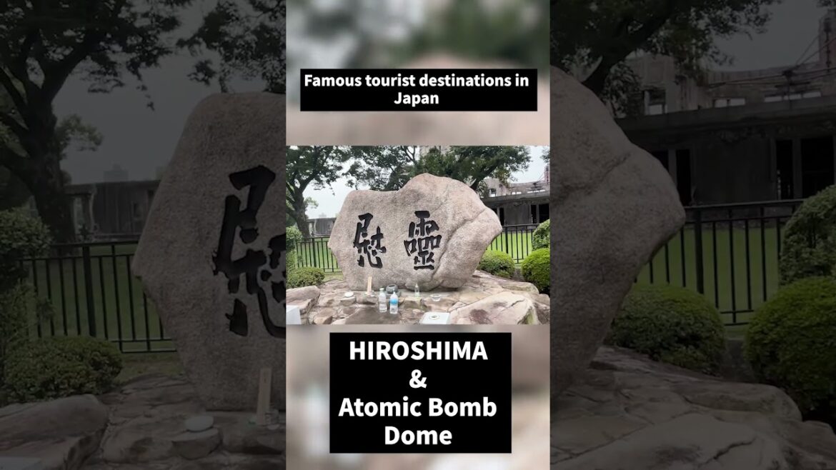 Famous tourist destinations in Japan_HIROSIMA&GENBAKUDOME
