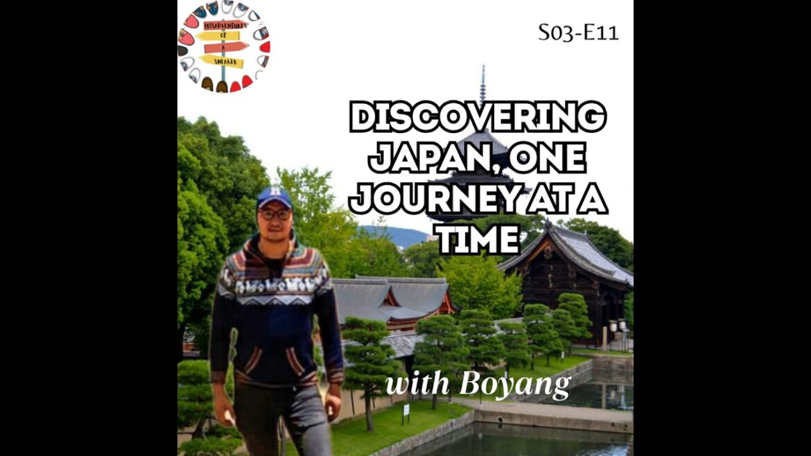 S03 E11: Discovering Japan, One Journey at a time with Boyang S03 E11: Discovering Japan, One Journey at a time with Boyang