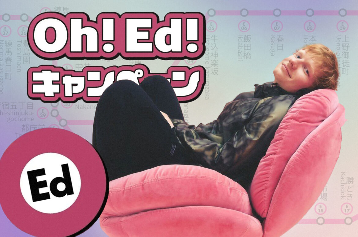 Ed Sheeran Takes Over Tokyo’s Oedo Line in ‘Oh! Ed!’ Collaboration Ed Sheeran Takes Over Tokyo's Oedo Line in 'Oh! Ed!' Collaboration
