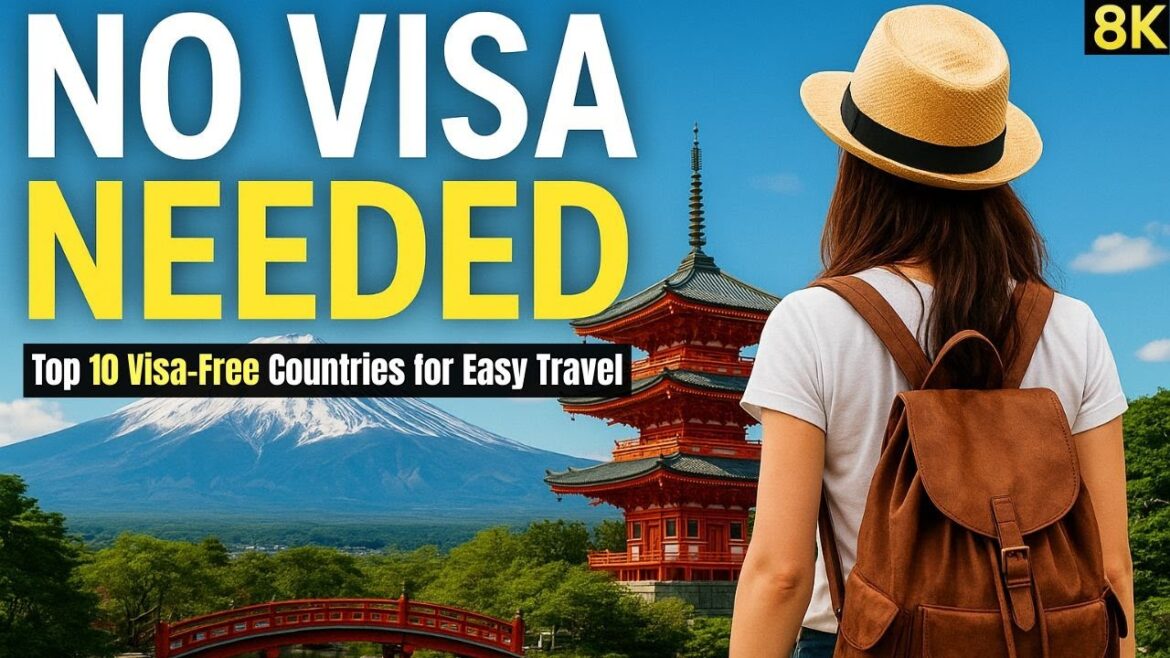 Visa-Free Travel 2025: Countries That Let You Travel Without a Visa Visa-Free Travel 2025: Countries That Let You Travel Without a Visa