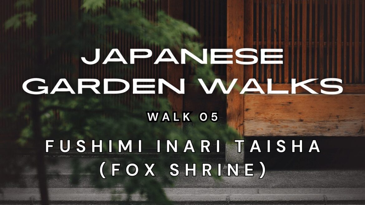 Japanese Garden Walks - Walk 5 - Fushimi Inari Taisha