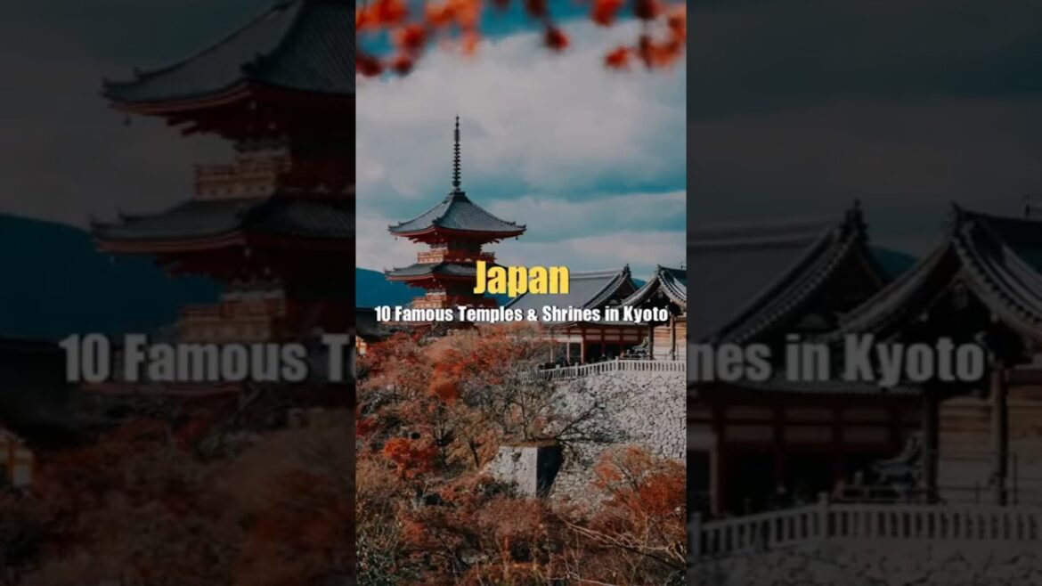 Kyoto Temples & Shrines: Top 10 Must Visit Spots  | Ultimate Travel Guide
