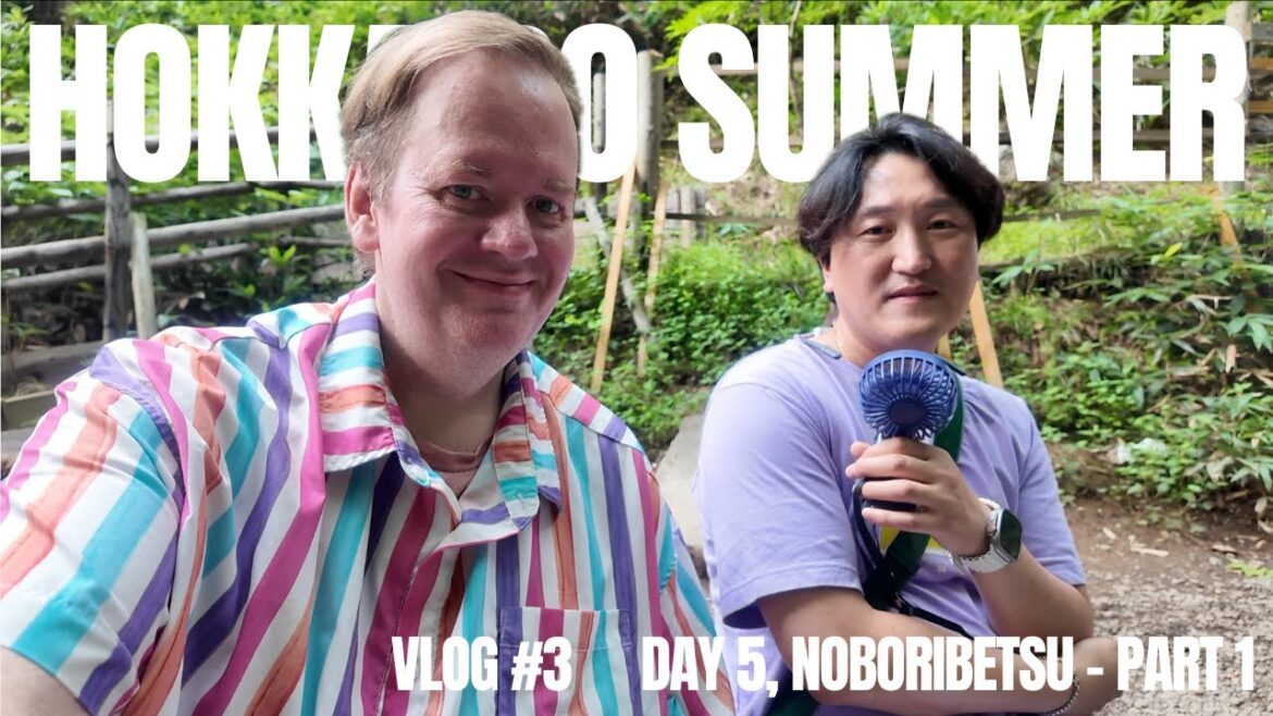 Summer Hokkaido Travel Vlog #3  – Day 5, Noboribetsu Part 1 Summer Hokkaido Travel Vlog #3  - Day 5, Noboribetsu Part 1