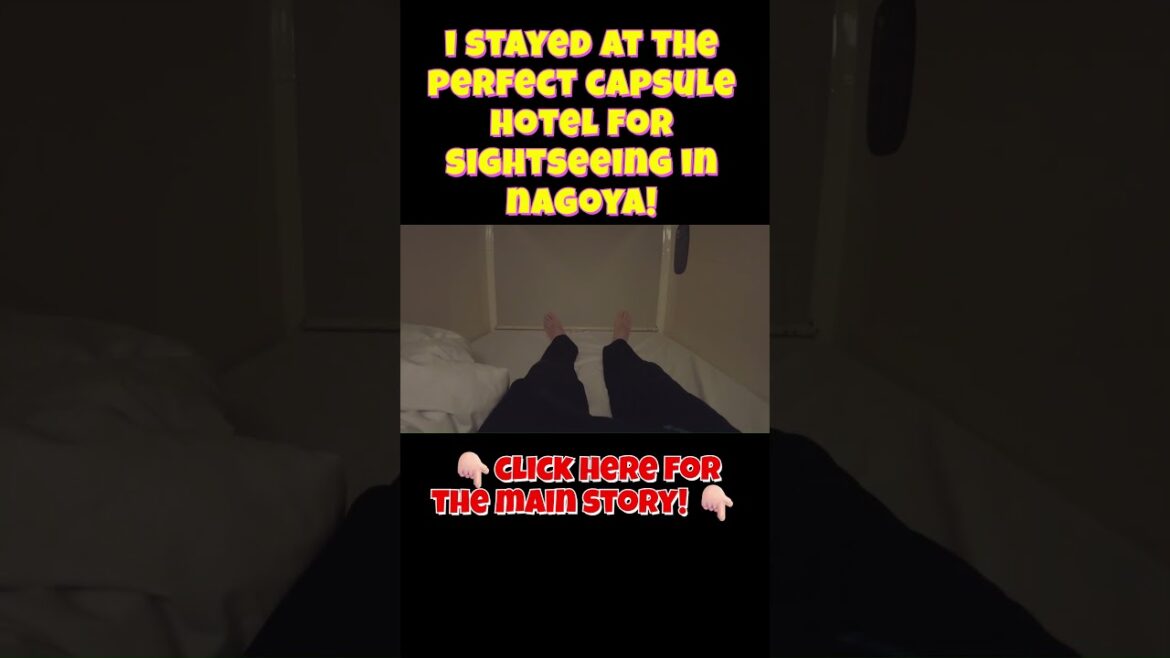 I Stayed at the Perfect Capsule Hotel for Sightseeing in Nagoya! #CapsuleHotel#JapanTravel