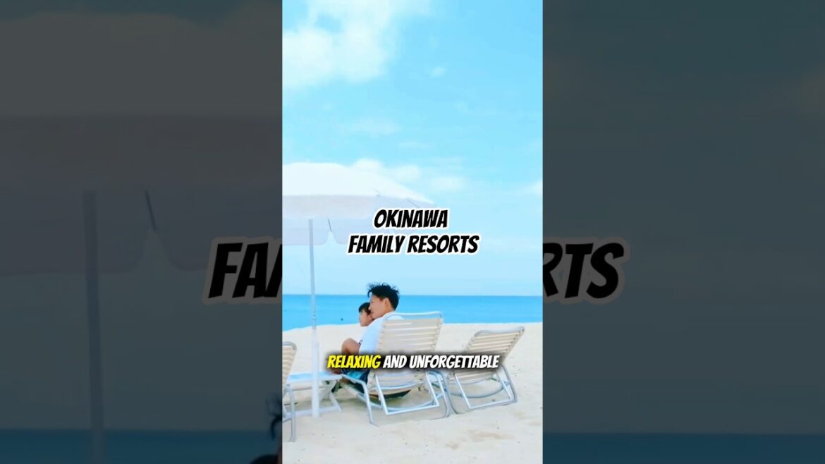 Where Families Stay Happy in Okinawa ❤️