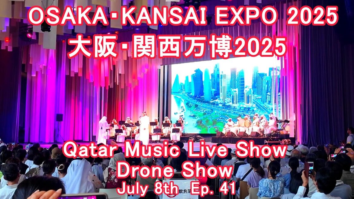 OSAKA・KANSAI EXPO 2025 | Qatar Music Live/Drone Show | 大阪・関西万博 2025 | Ep.41 | カタール音楽 | JAPAN 🇯🇵 | 4K OSAKA・KANSAI EXPO 2025 | Qatar Music Live/Drone Show | 大阪・関西万博 2025 | Ep.41 | カタール音楽 | JAPAN 🇯🇵 | 4K
