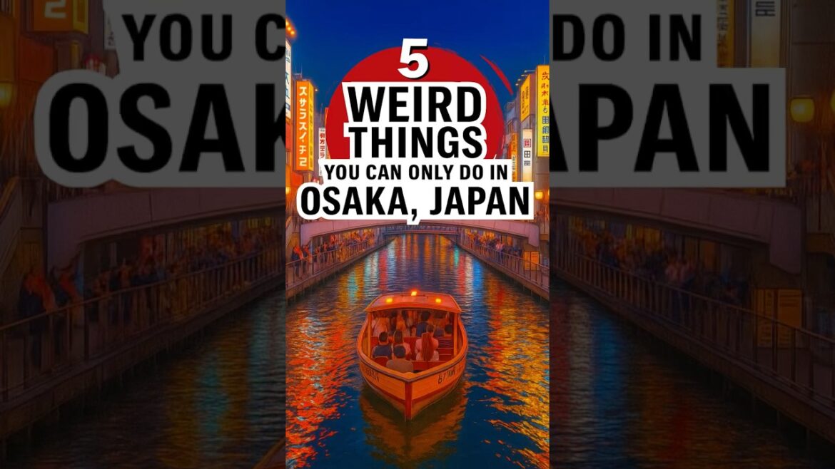 🏯✨5 WEIRD THINGS YOU CAN ONLY DO IN OSAKA, JAPAN!!!  #travelshorts