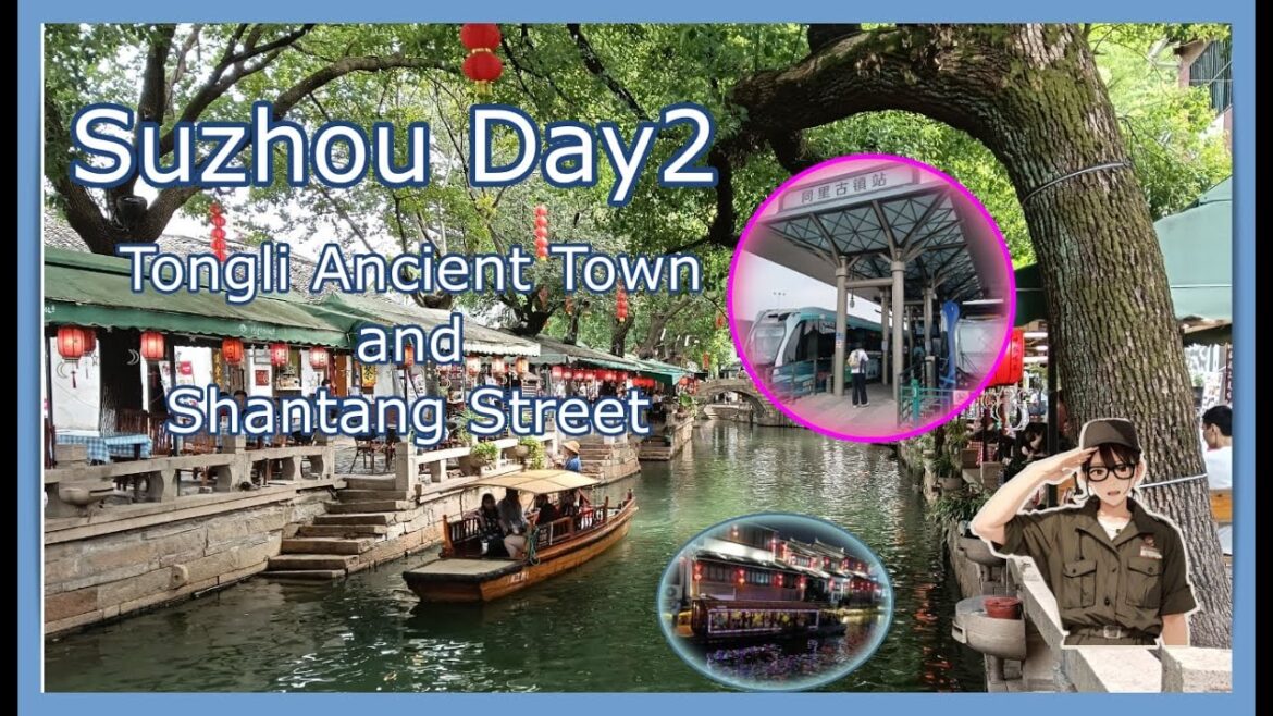 Suzhou,China trip.Part 3! Tongli ancient town,Shantang street and delicious food. Suzhou,China trip.Part 3! Tongli ancient town,Shantang street and delicious food.