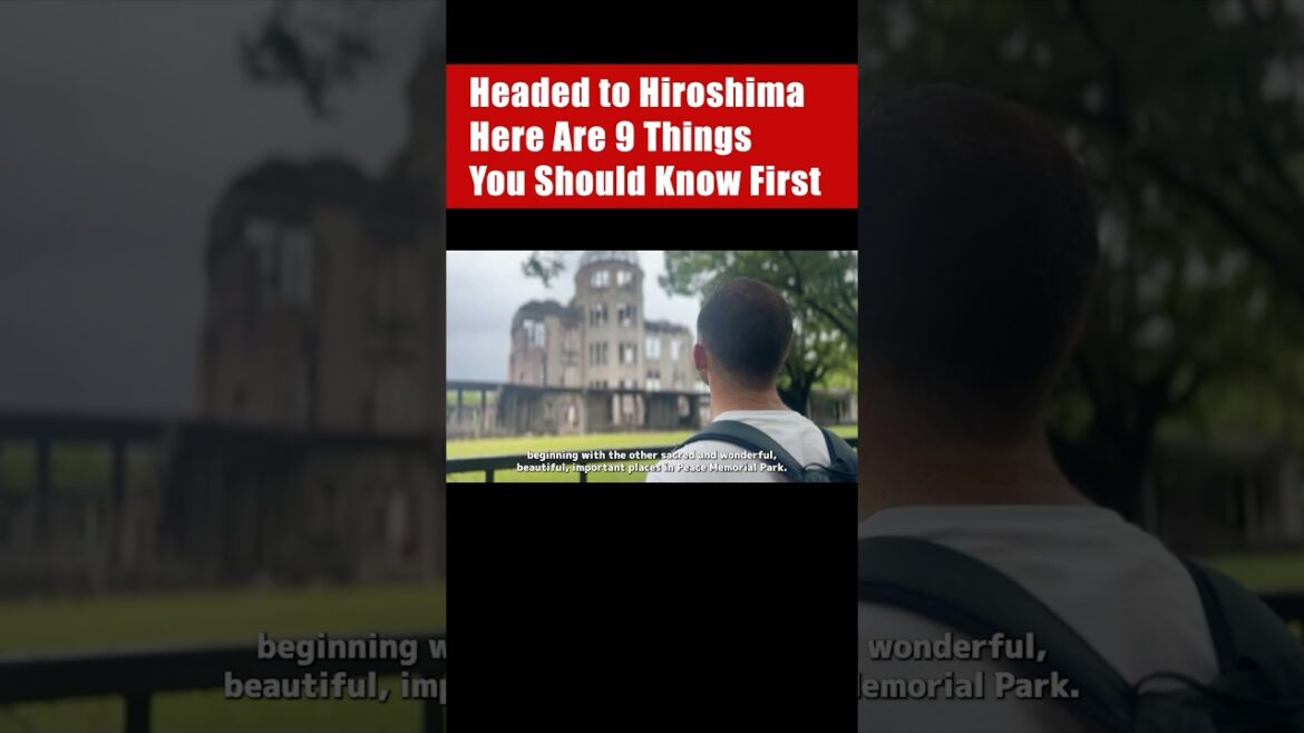 Headed to Hiroshima Here Are 9 Things You Should Know First Part3 Headed to Hiroshima Here Are 9 Things You Should Know First Part3
