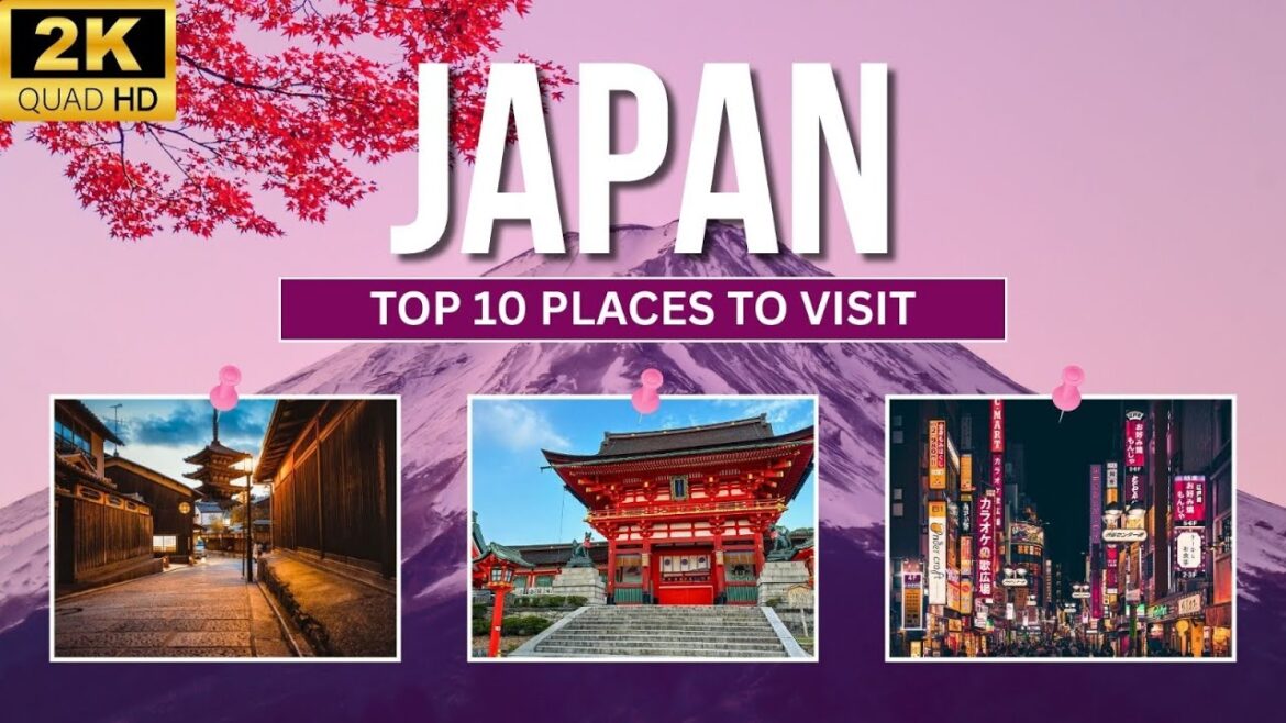 Top 10 Places to Visit in Japan Top 10 Places to Visit in Japan