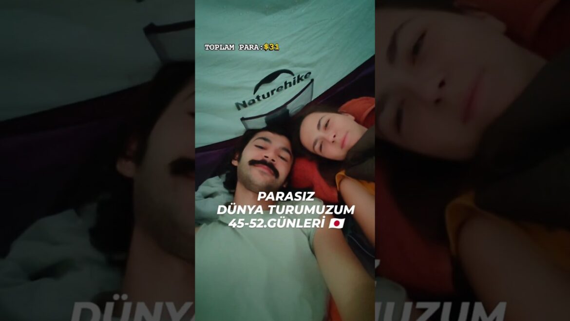 Parasız Dünya Turumuzun 45.-52. Günleri 🇯🇵 Parasız Dünya Turumuzun 45.-52. Günleri 🇯🇵