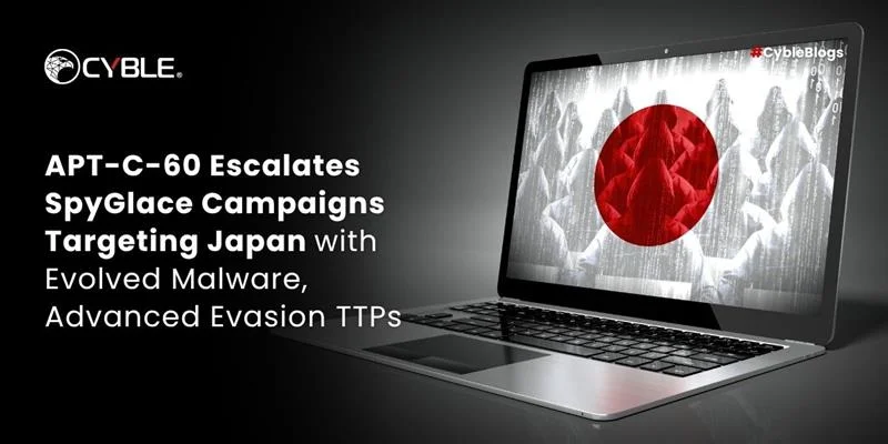 APT-C-60 Escalates SpyGlace Campaigns Targeting Japan With Evolved Malware, Advanced Evasion TTPs APT-C-60 Escalates SpyGlace Campaigns Targeting Japan With Evolved Malware, Advanced Evasion TTPs