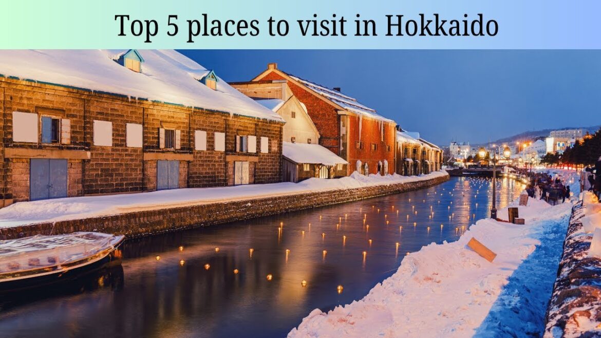 Top 5 places to visit in Hokkaido