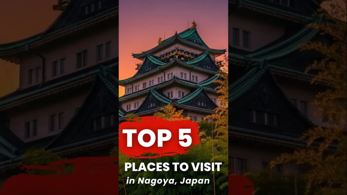 Top 5 Places to Visit in Nagoya, Japan 🇯🇵 #japan #japantravel