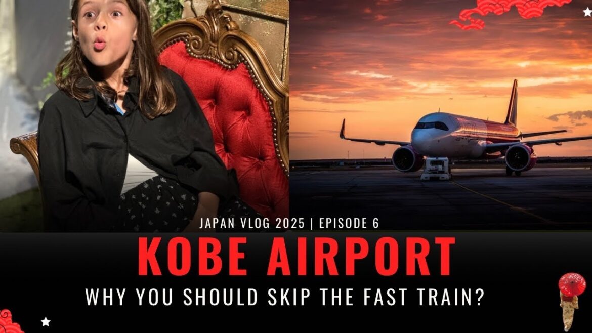 Kobe Airport: The Travel Hack You Wish You Knew Sooner