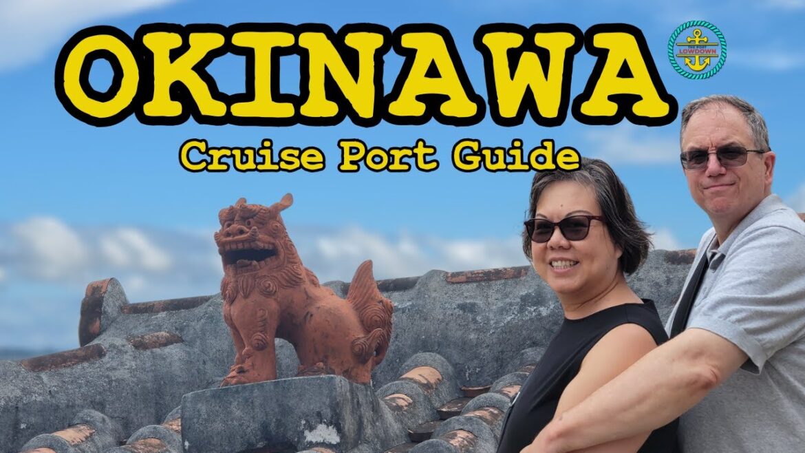 Okinawa Cruise Port Guide – Amazing DIY Excursion Discoveries! Okinawa Cruise Port Guide – Amazing DIY Excursion Discoveries!
