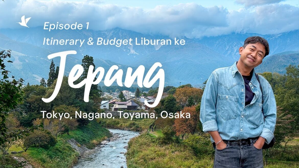 ITINERARY JEPANG & Budget Travel ke Jepang | Tempat Wisata Tokyo, Osaka, Nagano, Toyama (Eps.1)