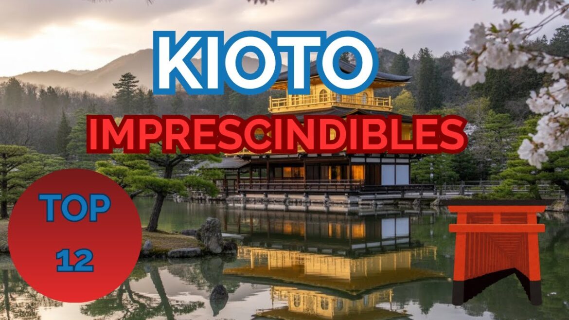 KIOTO: Los 12 Lugares MÁS INCREÍBLES que DEBES Ver | Guía Completa