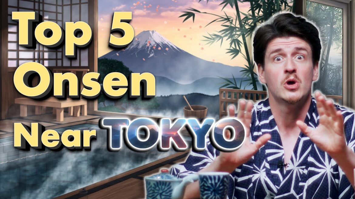 Top 5 Onsen Hot Springs Near Tokyo, Japan Top 5 Onsen Hot Springs Near Tokyo, Japan