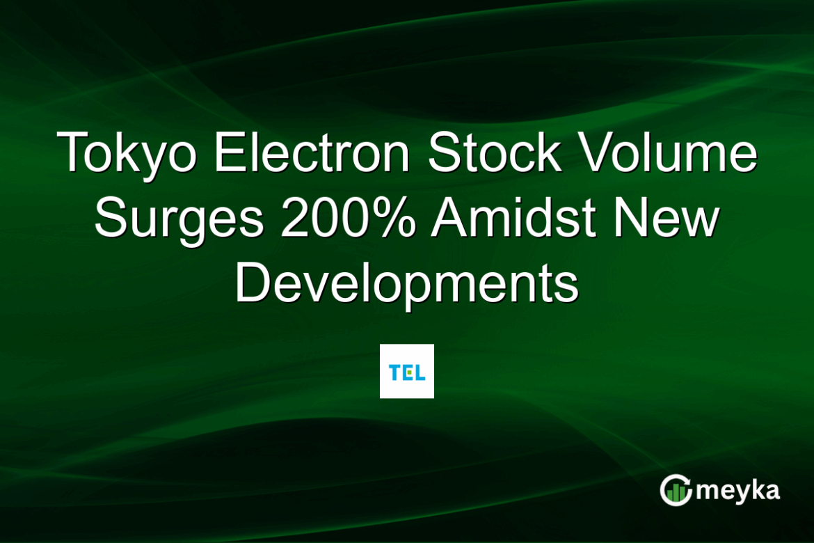 Tokyo Electron Stock Volume Surges 200% Amidst New Developments