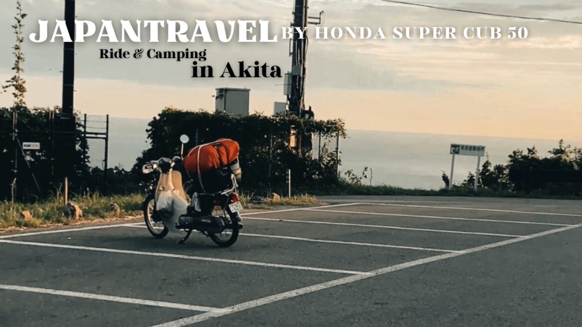 Solo Ride & Camp in Japan with Super Cub| Best things to do in Akita Solo Ride & Camp in Japan with Super Cub| Best things to do in Akita