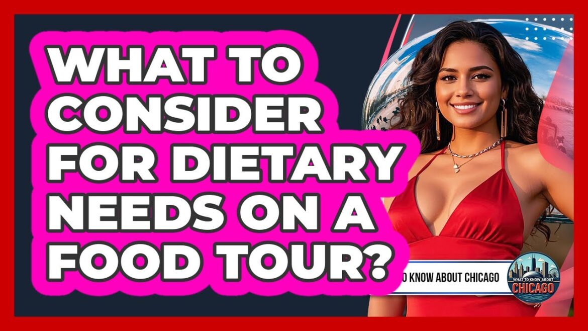 What To Consider For Dietary Needs On A Food Tour?